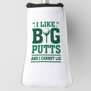 Ich mag große Putts und ich kann nicht lügen Golf Headcover