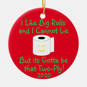Ich mag große Rollen und ich kann nicht lügen Keramik Ornament