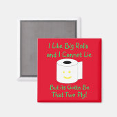 Ich mag große Rollen und ich kann nicht lügen Magnet (Vorderseite/Rückseite)