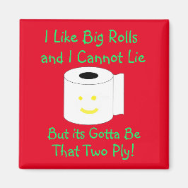 Ich mag große Rollen und ich kann nicht lügen Magnet