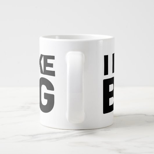 ICH MAG GROSSE Tasse (Rückseite)