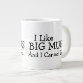Ich mag große Tasse und ich kann nicht leben (Vorderseite Rechts)