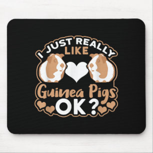 Ich mag Guinea einfach nur Schweine, okay? Mousepad