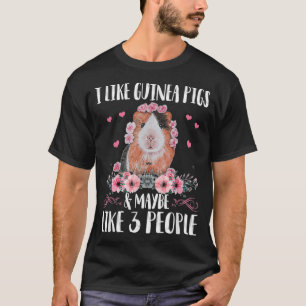 Ich mag Guinea Schweine und vielleicht 3 Leute Fun T-Shirt