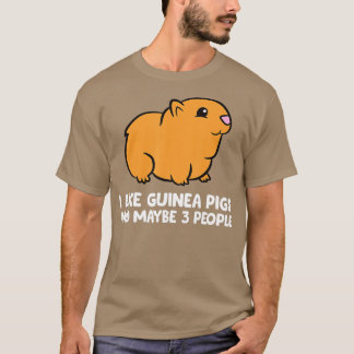 Ich mag Guinea Schweine und vielleicht 3 Leute T-Shirt
