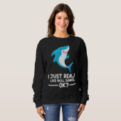 Ich mag Haie nur Niedlich Sweatshirt (Vorne ganz)