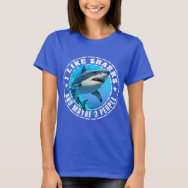 Ich mag Haie und vielleicht 3 Leute T-Shirt