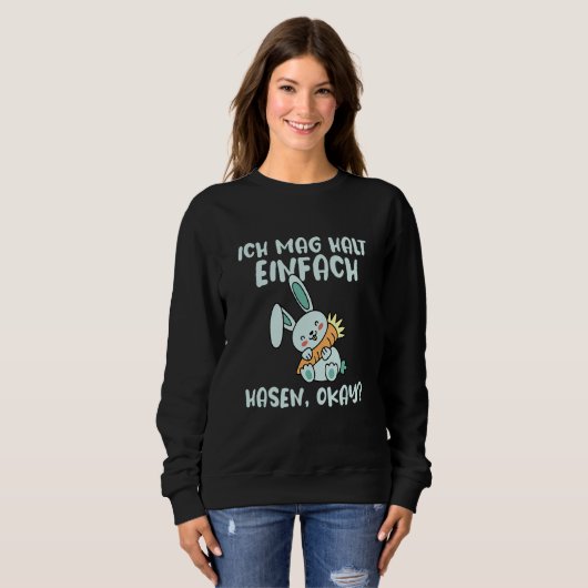 Ich Mag Halt Einfach Rabbit Slogan Sweatshirt (Vorne ganz)