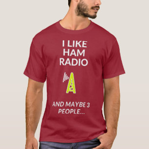 Ich mag Ham Radio und andere 3 Personen T-Shirt