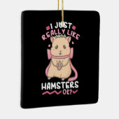 Ich mag Hamster einfach. Keramikornament (Rechts)