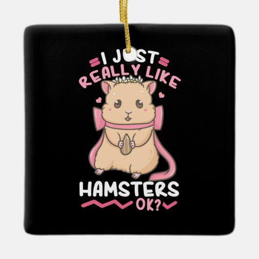 Ich mag Hamster einfach. Keramikornament (Vorderseite)