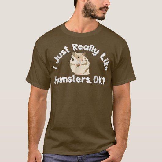 Ich mag Hamster einfach nur....................... T-Shirt (Vorderseite)