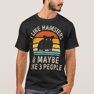 Ich mag Hamster und vielleicht 3 Leute Funny Hamst T-Shirt