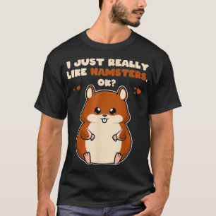 Ich mag Hamster wirklich Niedliche Kleinkinder. T-Shirt