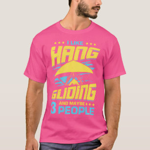 Ich mag Hängegleiten und vielleicht 3 Leute T-Shirt