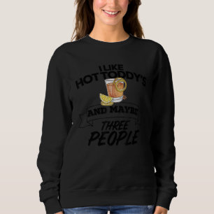Ich mag heiße heute und vielleicht drei Leute Alko Sweatshirt