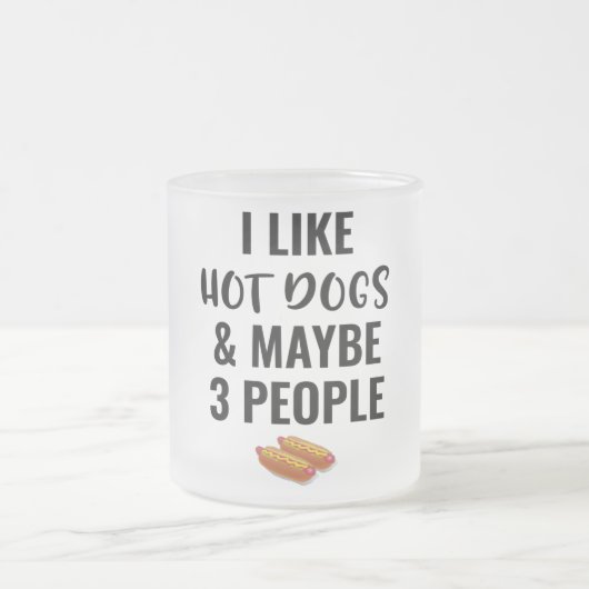 Ich mag heiße Hunde und vielleicht 3 Leute Mattglastasse (Mittel)