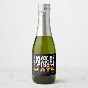 Ich mag hetero sein, aber ich hasse LGBT Gay nicht Schaumweinetikett