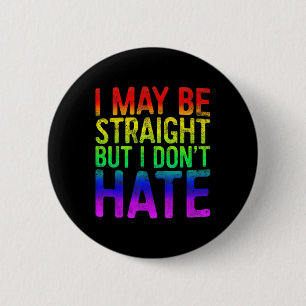 Ich mag hetero sein, aber ich hasse LGBT Stolz Ges Button