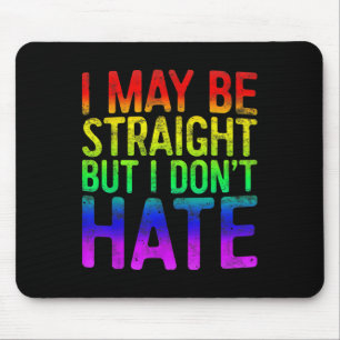 Ich mag hetero sein, aber ich hasse LGBT Stolz Ges Mousepad