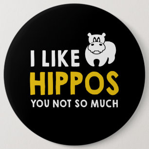 Ich mag Hippos Sie nicht so viel Kostümgeschenk Button