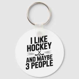 Ich mag Hockey und vielleicht 3 Leute lustiger Fan Schlüsselanhänger