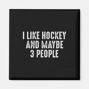 Ich mag Hockey und vielleicht 3 Leute  Magnet