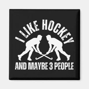ICH MAG HOCKEY UND VIELLEICHT 3 PERSONEN MAGNET