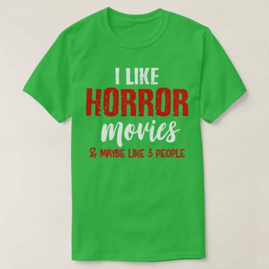 Ich mag Horror-Filme T-Shirt (Design vorne)