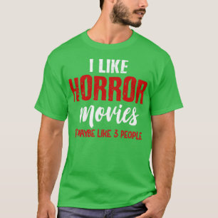 Ich mag Horror-Filme T-Shirt