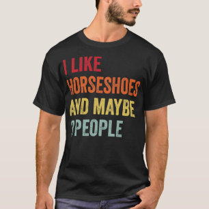 Ich mag Hufeisen vielleicht 3 Leute T-Shirt