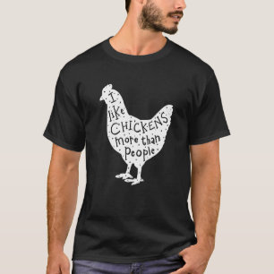 Ich mag Hühner mehr als Menschen Haustierliebhaber T-Shirt