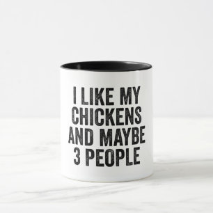 Ich mag Hühner und vielleicht 3 Leute Tasse