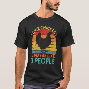 Ich mag Hühner und vielleicht mögen 3 Leute Hühnch T-Shirt