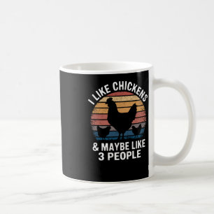 Ich mag Hühner vielleicht wie 3 Leute lustig Vinta Kaffeetasse