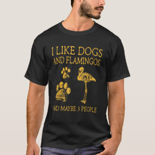 Ich mag Hund und Flamingo und vielleicht 3 Leute l T-Shirt