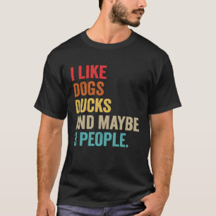 Ich mag Hunde Enten und vielleicht 3 Personen Vint T-Shirt