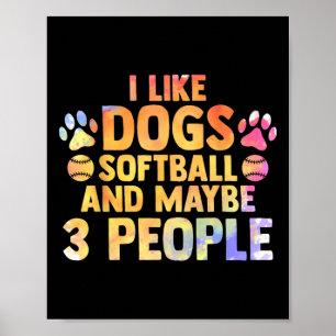 Ich mag Hunde Softll und vielleicht 3 Personen Was Poster