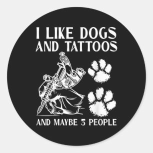 Ich mag Hunde Tattoo und vielleicht 3 Leute lustig Runder Aufkleber