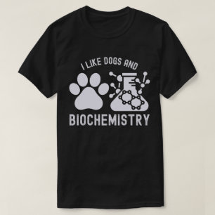 Ich mag Hunde und Biochemie, Biochemie-Liebhaber T-Shirt