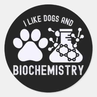 Ich mag Hunde und Biochemie, Biochemie Lover Runder Aufkleber