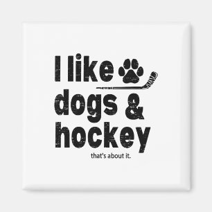 Ich mag Hunde und Hockey, das ist alles Lustiges H Magnet