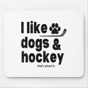 Ich mag Hunde und Hockey, das ist alles Lustiges H Mousepad