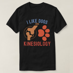 Ich mag Hunde und Kinesiologie T-Shirt
