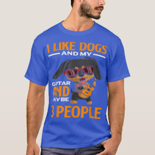 Ich mag Hunde und meine Gitarre und vielleicht 3 L T-Shirt