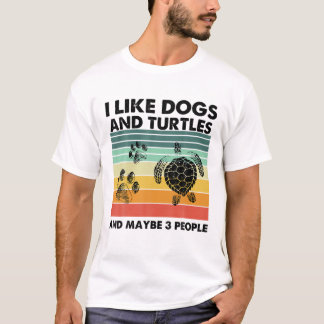 Ich mag Hunde und Schildkröten und vielleicht 3 Le T-Shirt
