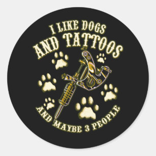 Ich mag Hunde und Tattoos und vielleicht 3 Leute, Runder Aufkleber