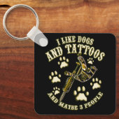 Ich mag Hunde und Tattoos und vielleicht 3 Leute,  Schlüsselanhänger (Vorderseite)