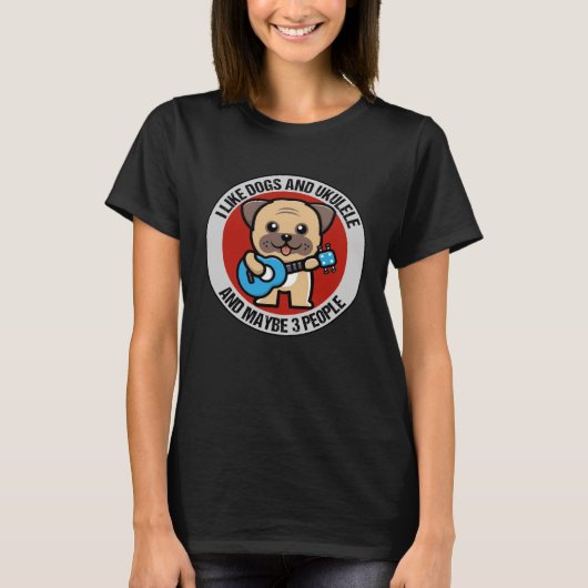 Ich mag Hunde und Ukulele und vielleicht 3 Leute U T-Shirt (Vorderseite)