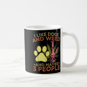Ich mag Hunde und und vielleicht 3 Leute Humor Zit Kaffeetasse